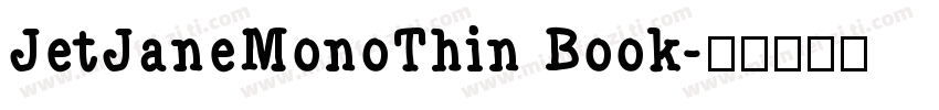 JetJaneMonoThin Book字体转换